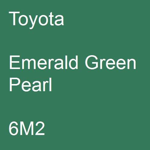 Toyota, Emerald Green Pearl, 6M2.